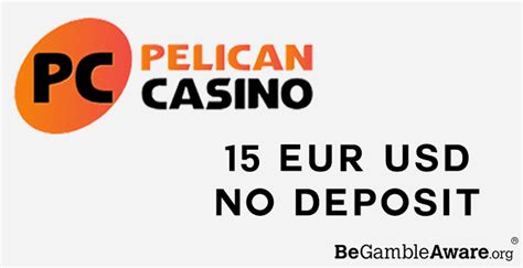 pelikan casino 15 euro.